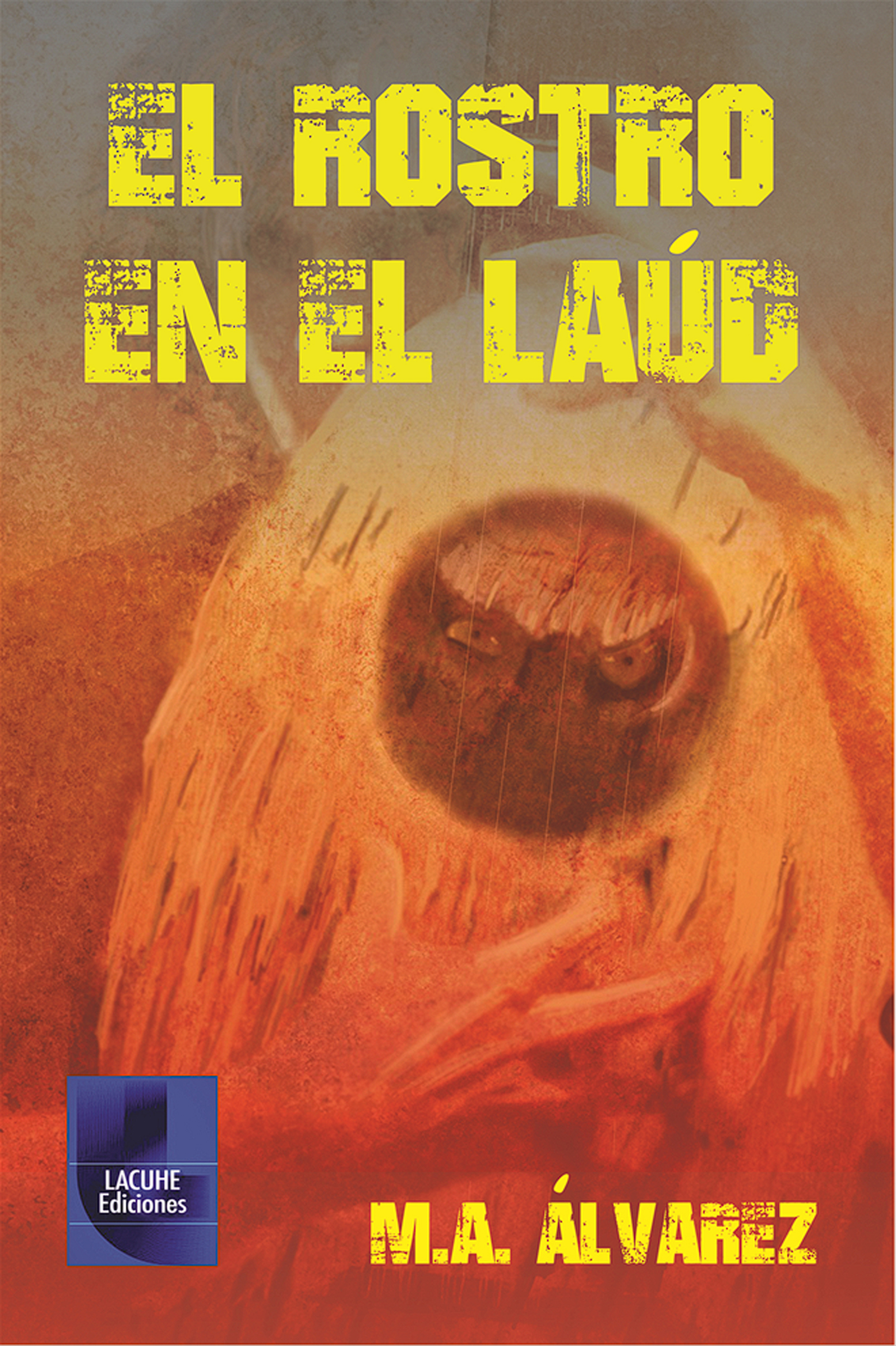 Novela de Terror: El Rostro en el Laúd. Lacuhe Ediciones