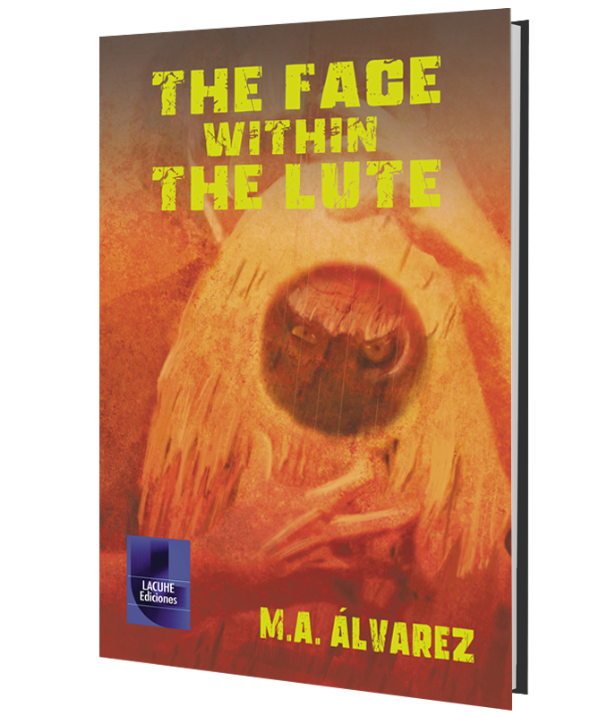 The Fate Within the Lute. M.A. Álvarez. Lacuhe Ediciones